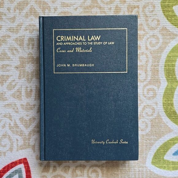 CRIMINAL LAW CASES & MATERIALSUNIVERSITY CASEBOOK SERIES1986